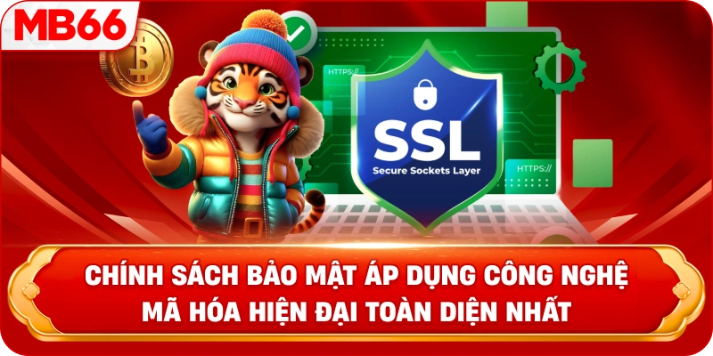 Chính Sách Bảo Mật áp dụng công nghệ mã hóa hiện đại toàn diện nhất