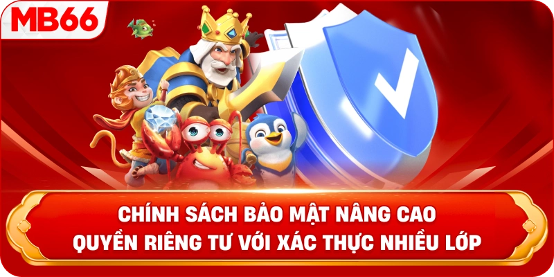 Chính Sách Bảo Mật nâng cao quyền riêng tư với xác thực nhiều lớp 