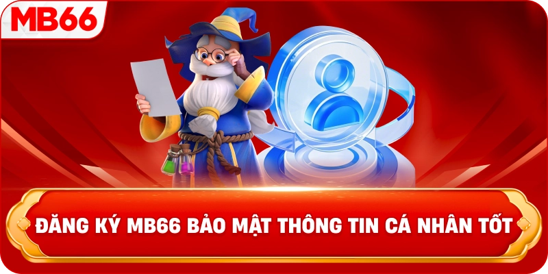 Đăng ký MB66 bảo mật thông tin cá nhân tốt 