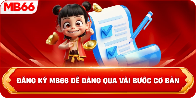Đăng ký MB66 dễ dàng qua vài bước cơ bản 
