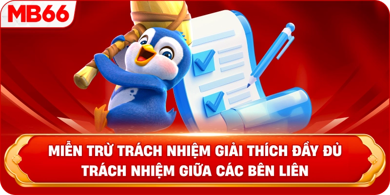 Miễn Trừ Trách Nhiệm giải thích đầy đủ trách nhiệm giữa các bên liên 