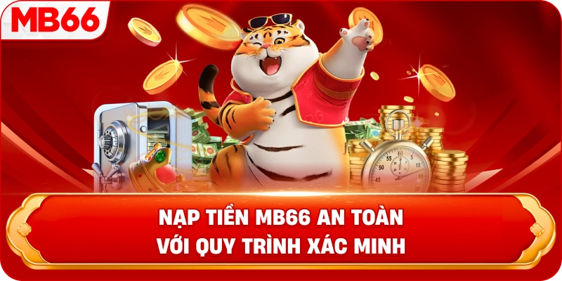 Nạp tiền MB66 an toàn với quy trình xác minh