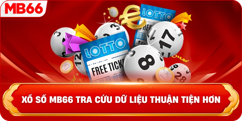 Xổ số MB66 tra cứu dữ liệu thuận tiện hơn 