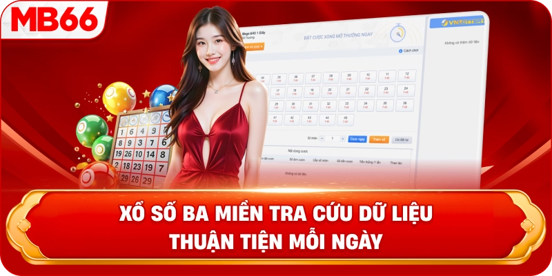 Xổ số ba miền tra cứu dữ liệu thuận tiện mỗi ngày